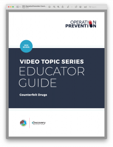 Operation Prevention VIDEO TOPIC SERIES EDUCATOR GUIDE Counterfeit Drugs Cover